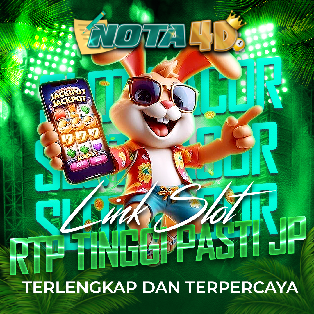7 Slot dengan RTP Tinggi Pasti JP di Situs Nota4D
