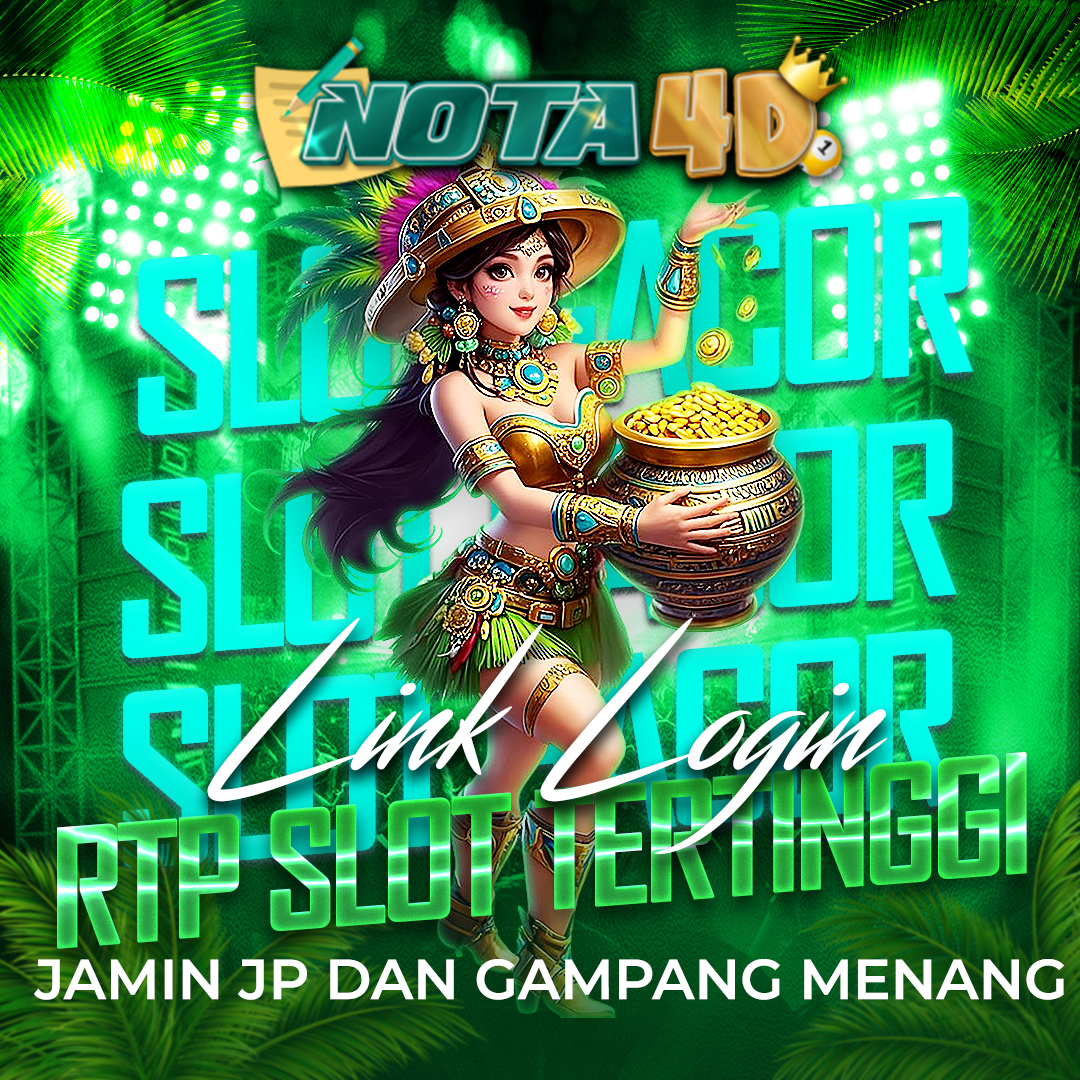 Nota4D Link Login Resmi Slot RTP Tinggi dan Paling Cuan