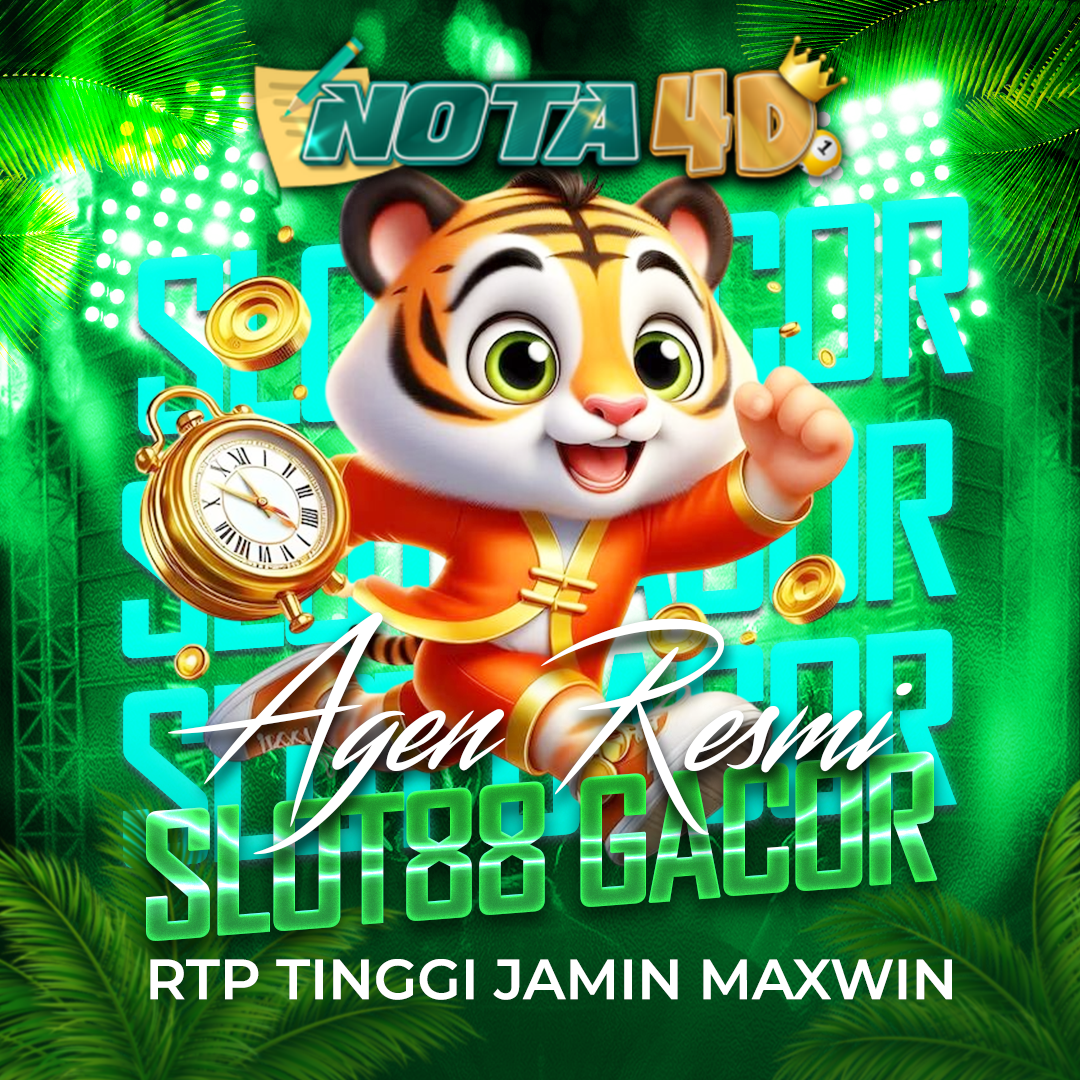 Nota4D Link Resmi Slot88 dengan RTP Tinggi Jamin Maxwin
