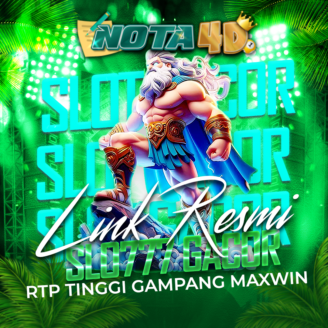 Nota4D – Agen Terpercaya Slot777 dengan Sistem Anti Rungkad